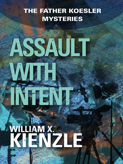 Title details for Assault with Intent by William Kienzle - Available